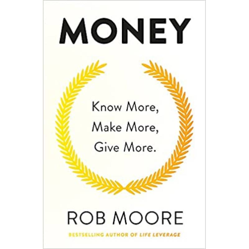 Money: Know More, Make More, Give More Money: Know More, Make More, Give More