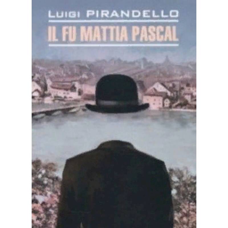 Il Fu Mattia Pascal Il Fu Mattia Pascal