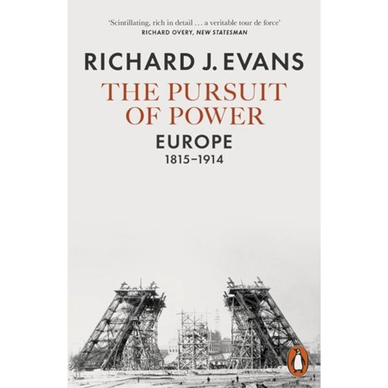 The Pursuit of Power: Europe, 1815-1914 The Pursuit of Power: Europe, 1815-1914