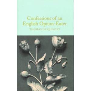 Confessions of an English Opium-Eater Confessions of an English Opium-Eater