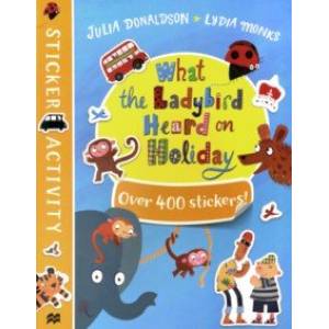 What the Ladybird Heard on Holiday. Sticker Book