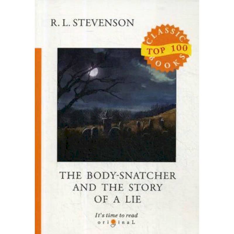 The Body-Snatcher and The Story of a Lie