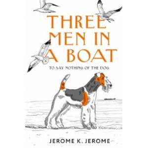 Three Men in a Boat (To say Nothing of the Dog) Three Men in a Boat (To say Nothing of the Dog)