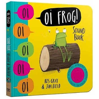 Oi Frog!  (sound board book)